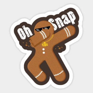 Oh snap cool gingerbread Sticker